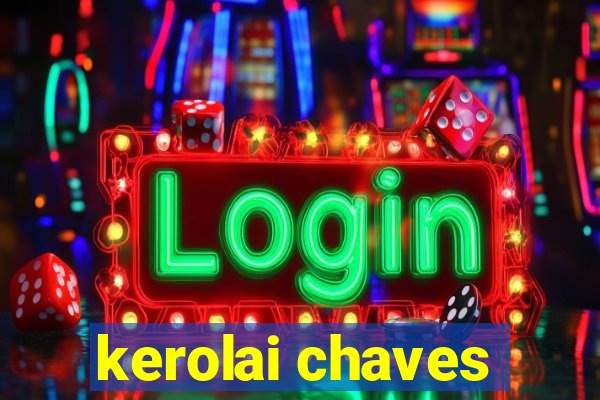 kerolai chaves